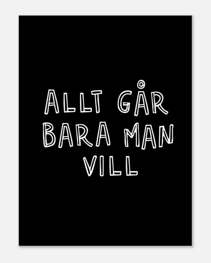 Poster | Allt går bara man vill