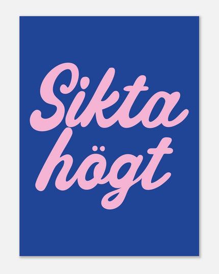 Poster | Sikta högt