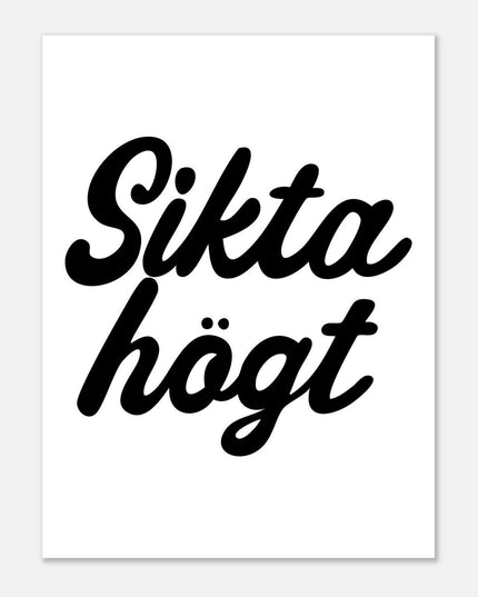 Poster | Sikta högt