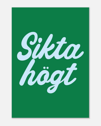 Poster | Sikta högt