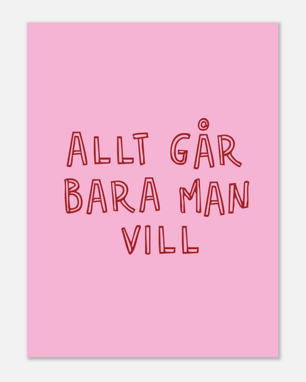 Poster | Allt går bara man vill