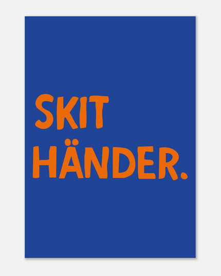 Poster | Skit händer.