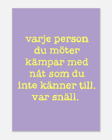 Poster | Var snäll