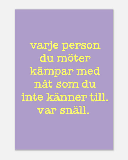 Poster | Var snäll