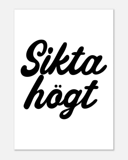 Poster | Sikta högt