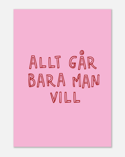 Poster | Allt går bara man vill