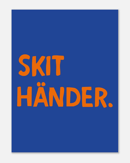 Poster | Skit händer.