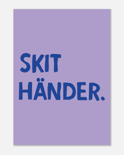 Poster | Skit händer.