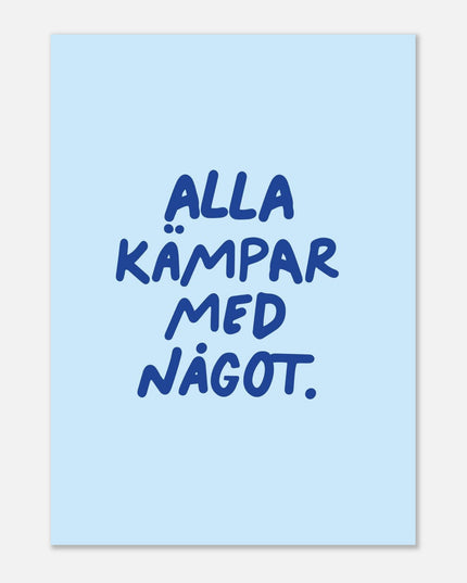 Poster | Alla kämpar med något