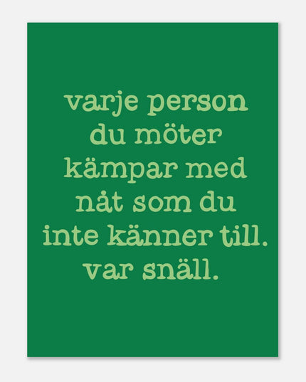 Poster | Var snäll