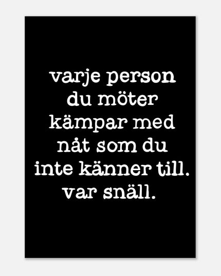 Poster | Var snäll