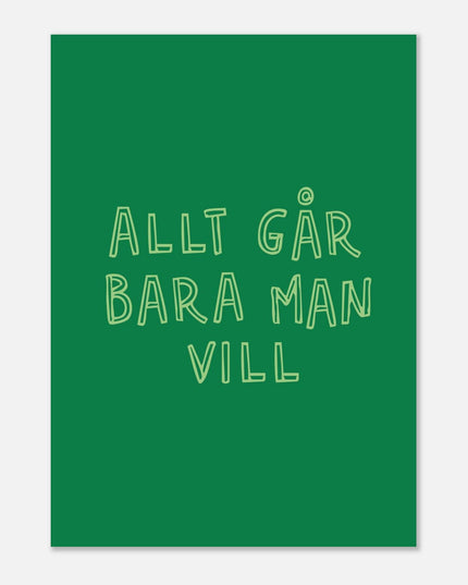 Poster | Allt går bara man vill