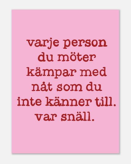 Poster | Var snäll
