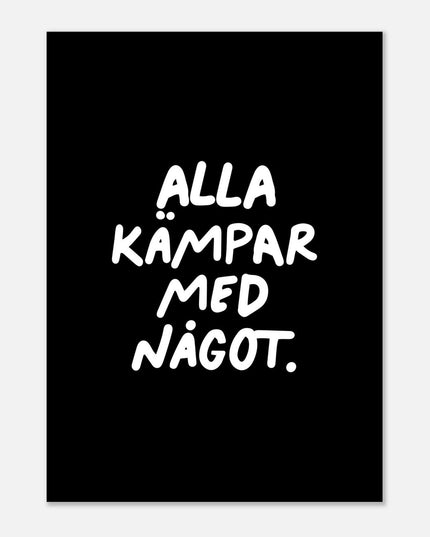 Poster | Alla kämpar med något
