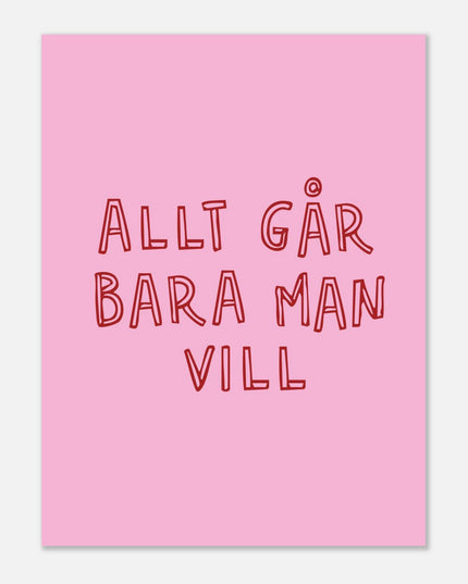 Poster | Allt går bara man vill