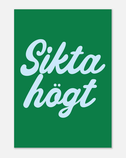 Poster | Sikta högt