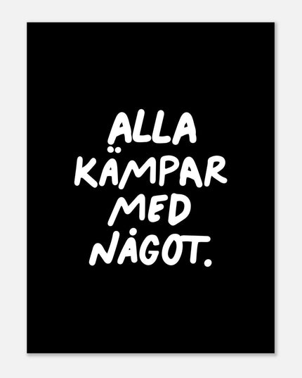 Poster | Alla kämpar med något