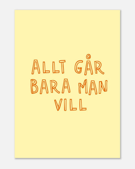 Poster | Allt går bara man vill