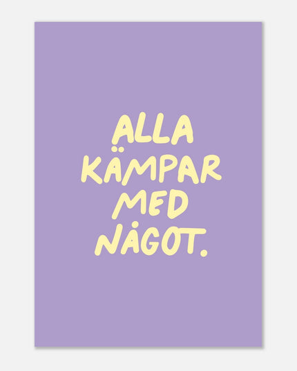 Poster | Alla kämpar med något