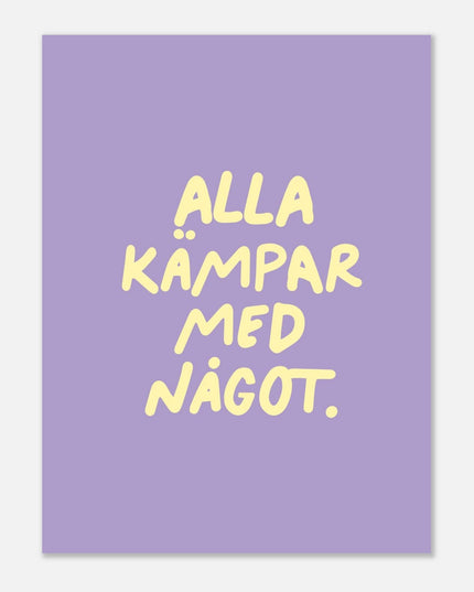 Poster | Alla kämpar med något