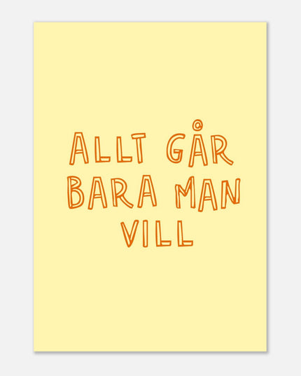 Poster | Allt går bara man vill
