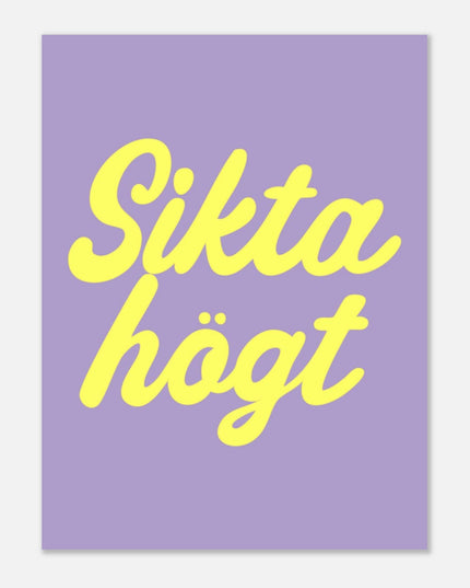 Poster | Sikta högt