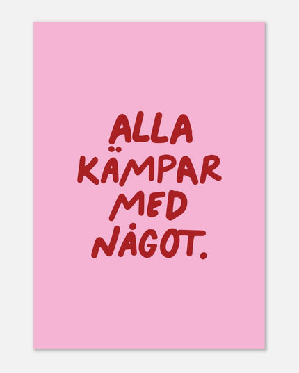 Poster | Alla kämpar med något
