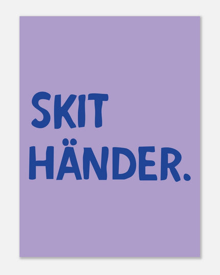 Poster | Skit händer.