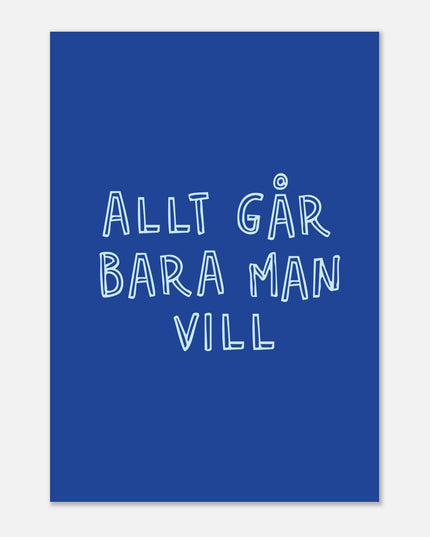 Poster | Allt går bara man vill