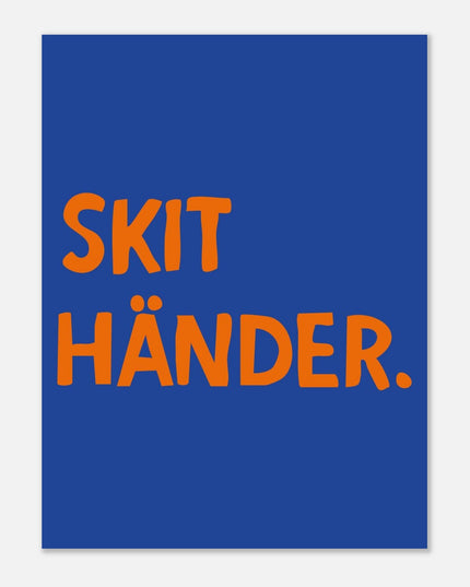 Poster | Skit händer.