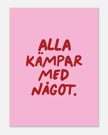 Poster | Alla kämpar med något