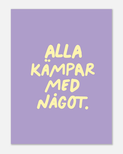 Poster | Alla kämpar med något