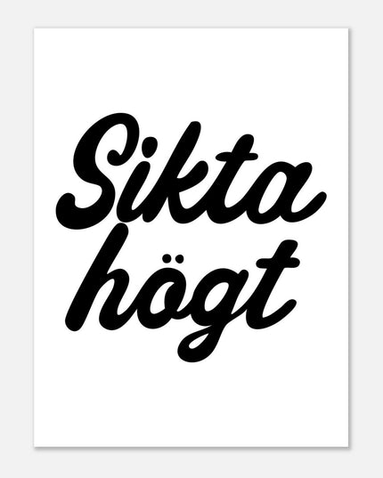 Poster | Sikta högt