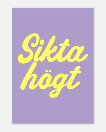Poster | Sikta högt