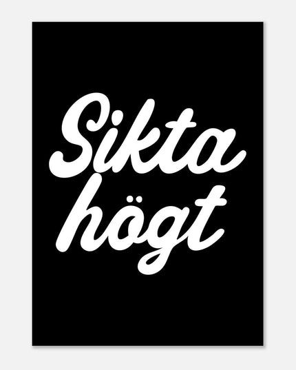 Poster | Sikta högt
