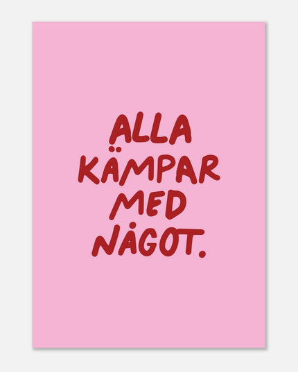 Poster | Alla kämpar med något
