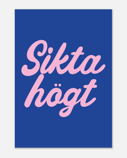 Poster | Sikta högt