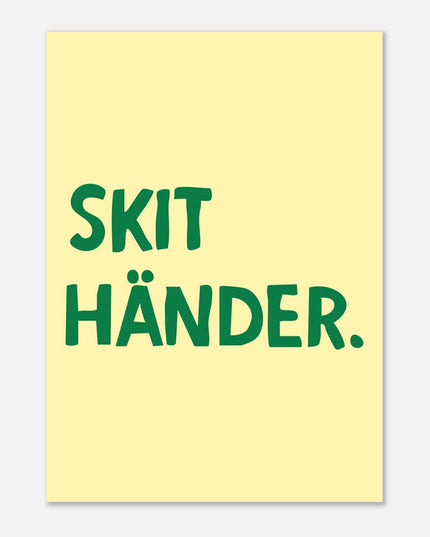 Poster | Skit händer.