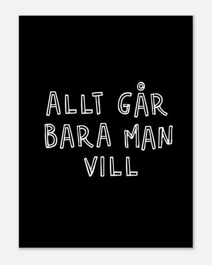 Poster | Allt går bara man vill