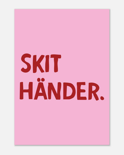 Poster | Skit händer.