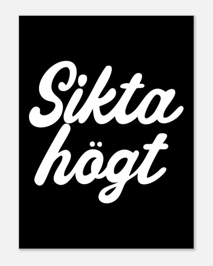 Poster | Sikta högt