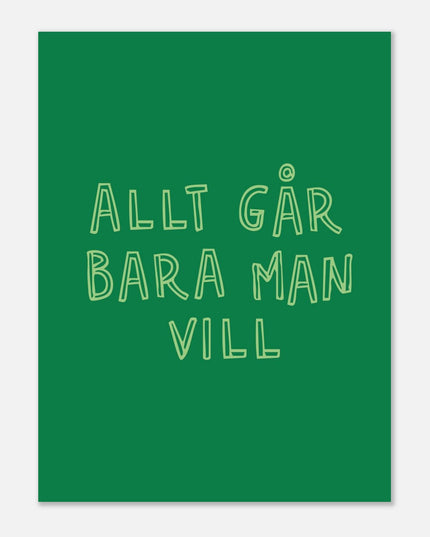 Poster | Allt går bara man vill