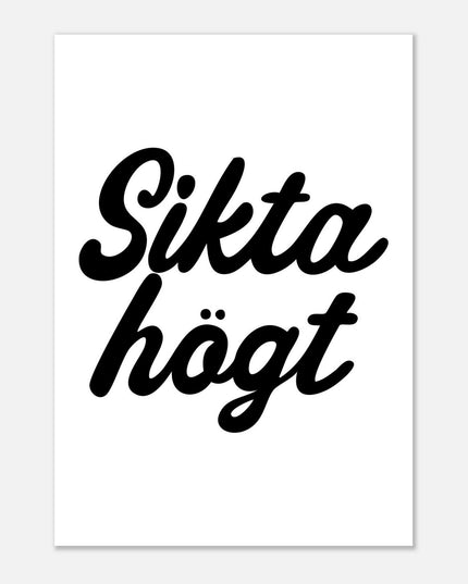 Poster | Sikta högt