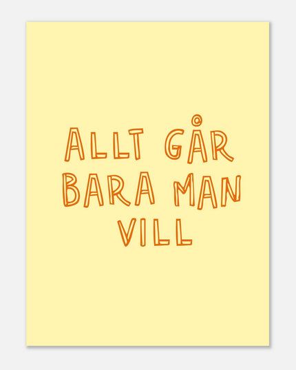 Poster | Allt går bara man vill