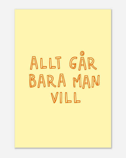 Poster | Allt går bara man vill