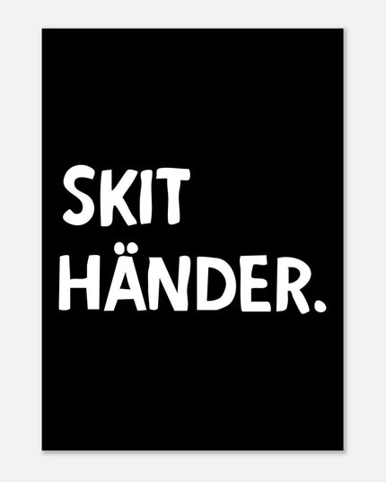 Poster | Skit händer.