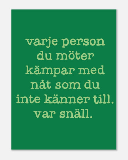 Poster | Var snäll