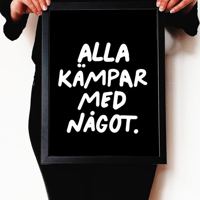 Poster | Alla kämpar med något