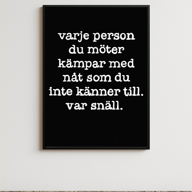 Poster | Var snäll