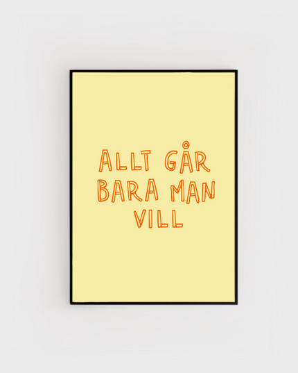 Poster | Allt går bara man vill